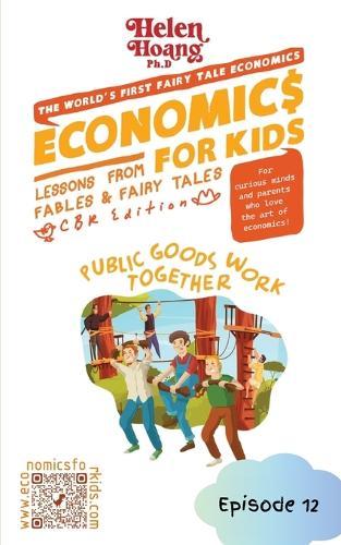 Economics for Kids: Public Goods Work Together