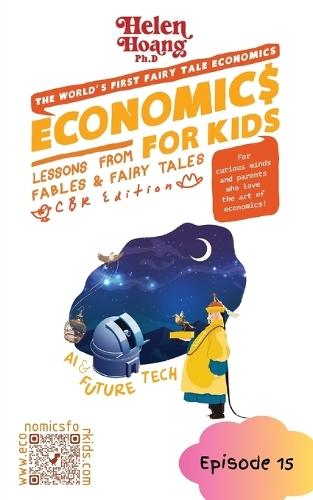 Economics for Kids: AI and Future - Lessons from Fables & Fairy Tales