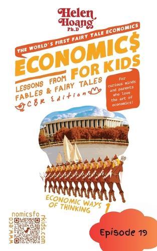 Economics for Kids: Economic Ways of Thinking 1 - Lessons from Fables & Fairy Tales