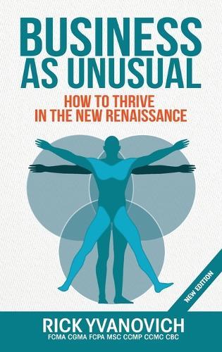 Business As UnUsual: How to Thrive in the New Renaissance
