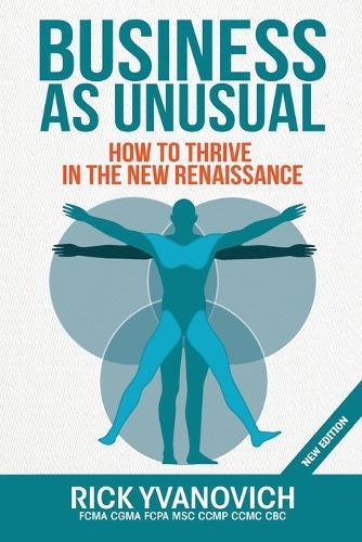 Business As UnUsual: How to Thrive in the New Renaissance