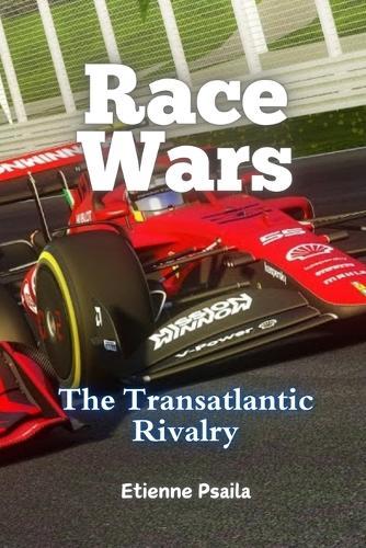 Race Wars: The Transatlantic Rivalry