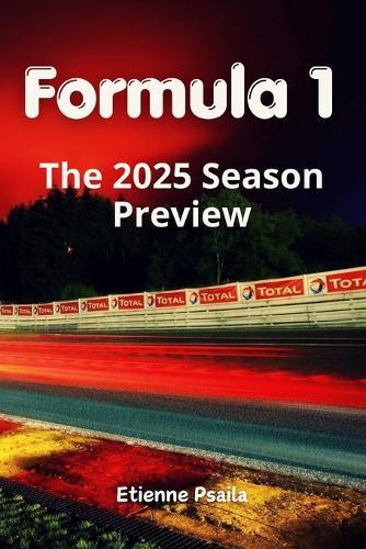 Formula 1: The 2025 Season Preview