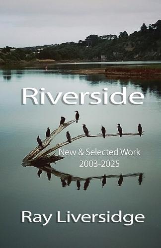Riverside: New and Selected Works, 2004-2026