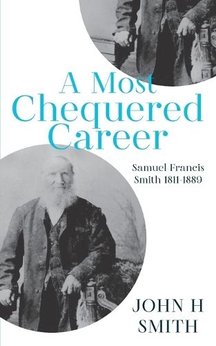 A Most Chequered Career: Samuel Francis Smith 1811-1899