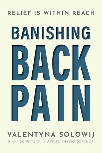Banishing Back Pain: Relief is Within Reach