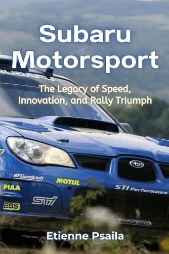 Subaru Motorsport: The Legacy of Speed, Innovation, and Rally Triumph