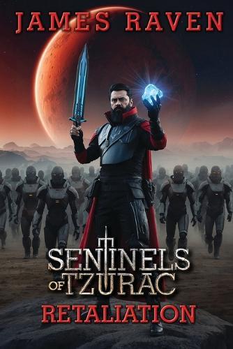 Retaliation: Sentinels of Tzurac saga book 3