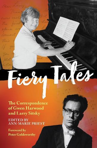 Fiery Tales: The Correspondence of Gwen Harwood and Larry Sitsky