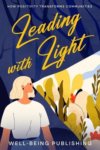 Leading with Light: How Positivity Transforms Communities