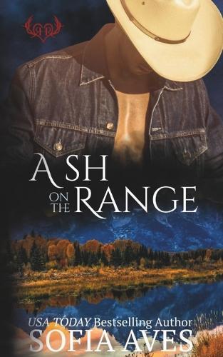 Ash on the Range: a Montana Cowboy Rodeo Crossover Romance