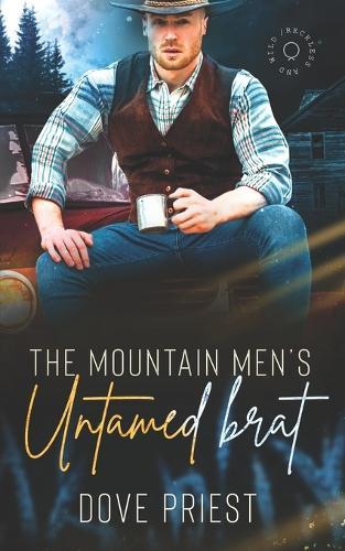 The Mountain Man's Untamed Brat: A why choose mountain man cowboy romance