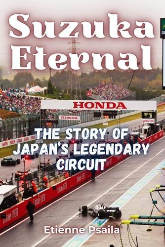 Suzuka Eternal: The Story of Japan's Legendary Circuit