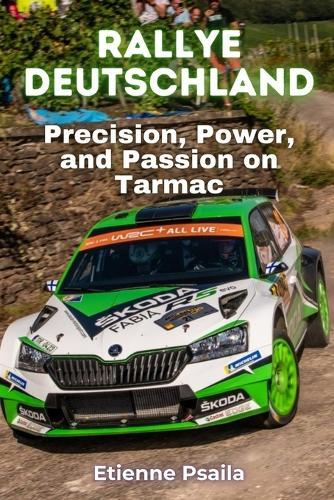Rallye Deutschland: Precision, Power, and Passion on Tarmac