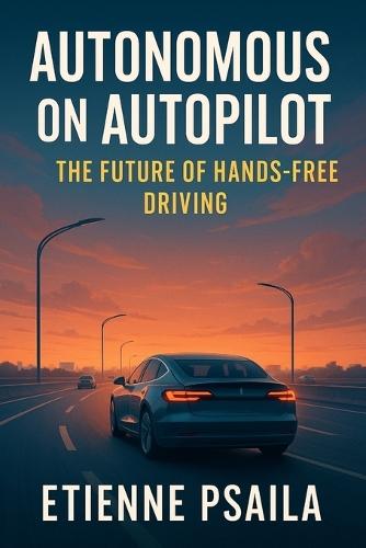 Autonomous on Autopilot: The Future of Hands-Free Driving