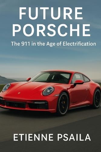 Future Porsche: The 911 in the Age of Electrification