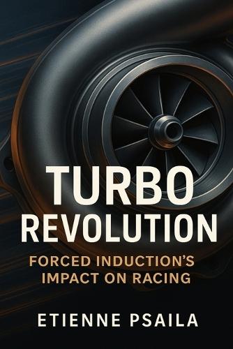 Turbo Revolution: Forced Induction's Impact on Racing