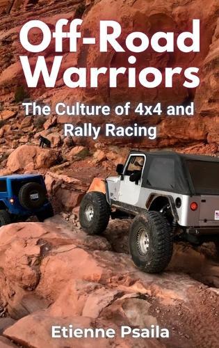 Off-Road Warriors: The Culture of 4x4 and Rally Racing
