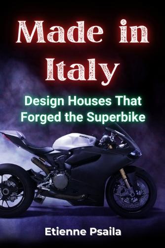 Made in Italy: Design Houses That Forged the Superbike