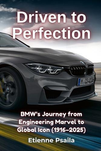 Driven to Perfection: BMW's Journey from Engineering Marvel to Global Icon (1916-2025)