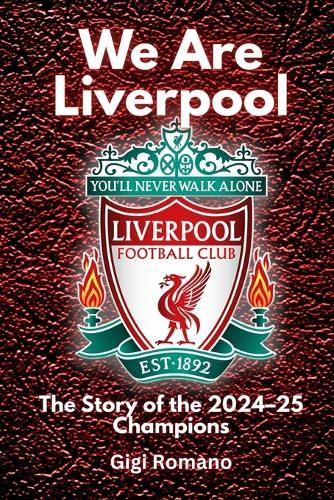 We Are Liverpool: The Story of the 2024-25 Champions