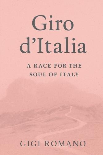 Giro d'Italia: A Race for the Soul of Italy