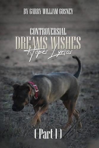 CONTROVERSIAL DREAMS WISHES HOPES LYRICS Part 1