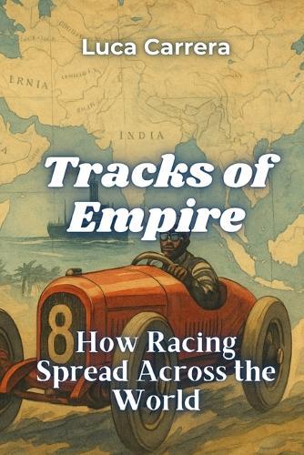 Tracks of Empire: How Racing Spread Across the World