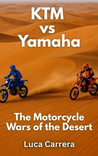 KTM vs Yamaha: The Motorcycle Wars of the Desert