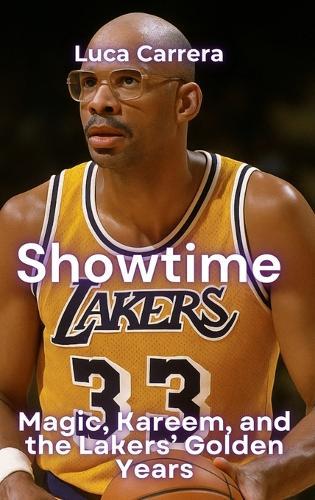 Showtime: Magic, Kareem, and the Lakers' Golden Years