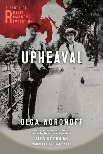 Upheaval: A Story of Russia, Romanovs, and Revolution