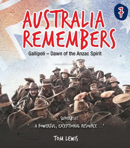 Australia Remembers 7: Gallipoli: Dawn of the Anzac Spirit