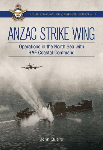 ANZAC Strike Wing: Operations in the North Sea with RAF Coastal Command