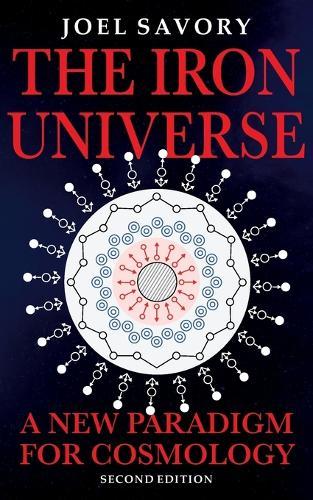 The Iron Universe: A New Paradigm for Cosmolgy