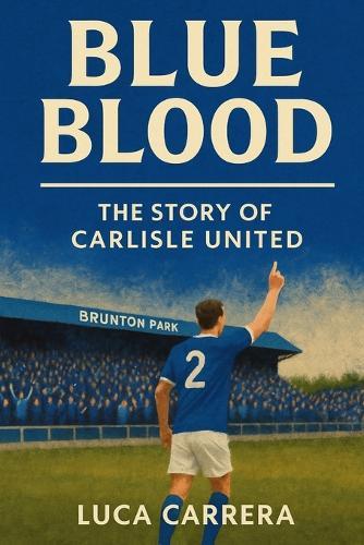 Blue Blood: The Story of Carlisle United