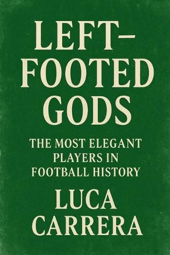 Left-Footed Gods: The Most Elegant Players in Football History