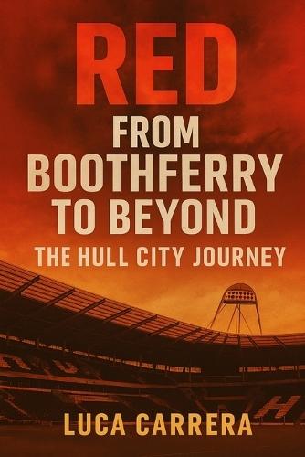 Red From Boothferry to Beyond: The Hull City Journey
