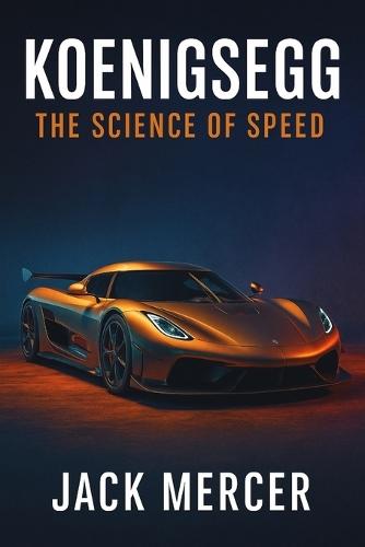 Koenigsegg: The Science of Speed