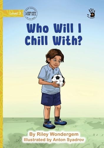 Who Will I Chill With? - Our Yarning