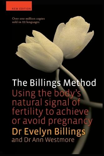 The Billings Method: Using the body's natural signal of fertility to achieve or avoid pregnancy