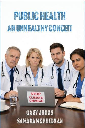 Public Health: an unhealthy conceit: an unhealthy conceit