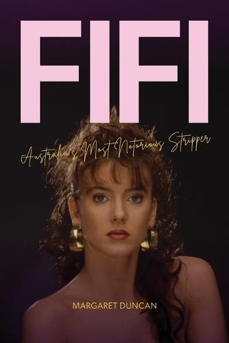 Fifi: Australia's most notorious stripper