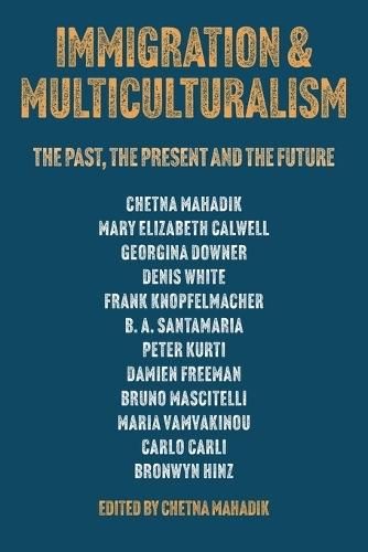Immigration & Multiculturalism: The Past, the Present and the Future