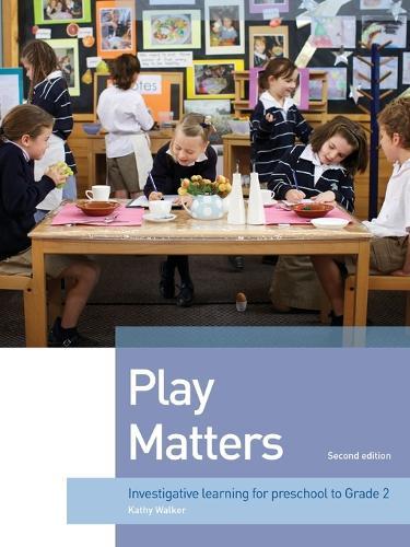 Play Matters: Investigative learning for preschool to Grade 2