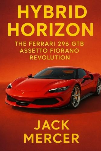 Hybrid Horizon: The Ferrari 296 GTB Assetto Fiorano Revolution