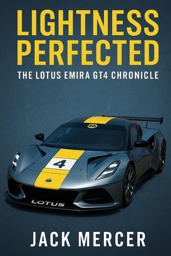 Lightness Perfected: The Lotus Emira GT4 Chronicle