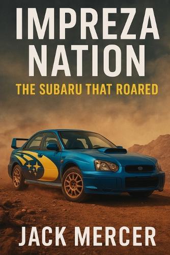 Impreza Nation: The Subaru That Roared
