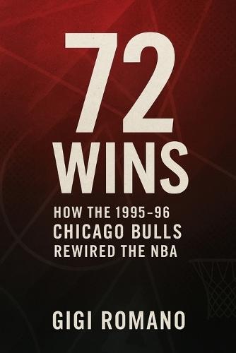 72 Wins: How the 1995-96 Chicago Bulls Rewired the NBA