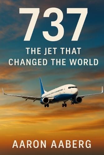 737: The Jet That Changed the World
