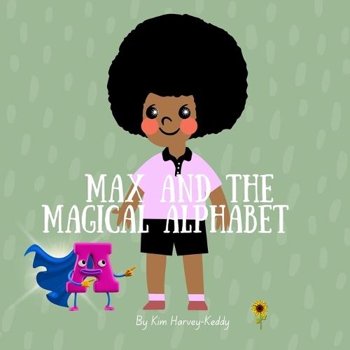 Max and the Magical Alphabet: A Children's Book About Dyslexia, Reading Confidence, and Coping Strategies